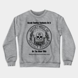 Occult Studies Students Do It On The Other Side - Black Crewneck Sweatshirt